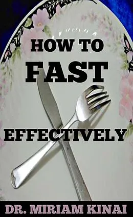 E-Book (epub) How to Fast Effectively von Miriam Kinai