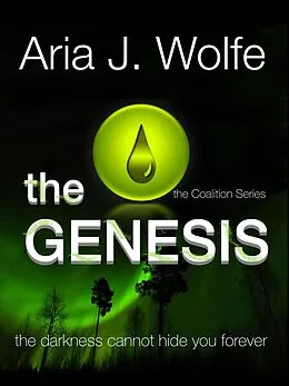 E-Book (epub) The Genesis (The Coalition, #3) von Aria J. Wolfe