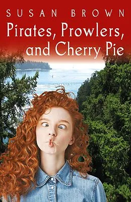 E-Book (epub) Pirates, Prowlers, and Cherry Pie von Susan Brown