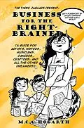 E-Book (epub) Business for the Right-Brained: A Guide for Artists, Writers, Musicians, Dancers, Crafters, and All the Other Dreamers von M. C. A. Hogarth