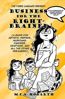 E-Book (epub) Business for the Right-Brained: A Guide for Artists, Writers, Musicians, Dancers, Crafters, and All the Other Dreamers von M. C. A. Hogarth
