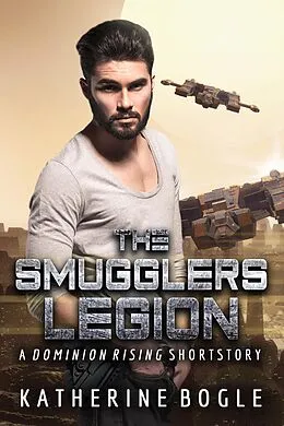 E-Book (epub) The Smugglers Legion (Dominion Rising) von Katherine Bogle