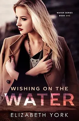 E-Book (epub) Wishing on the Water (Water Series) von Elizabeth York