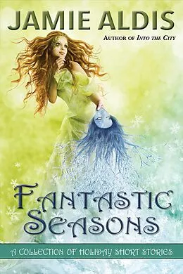 E-Book (epub) Fantastic Seasons von Jamie Aldis