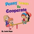 E-Book (epub) Penny Learns To Cooperate (Bedtime children's books for kids, early readers) von Leela Hope