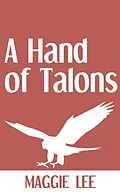 E-Book (epub) A Hand of Talons von Maggie Lee