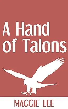 E-Book (epub) A Hand of Talons von Maggie Lee
