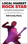 E-Book (epub) Local Market Rock Star - The Authority Marketing System von Erik Cocks