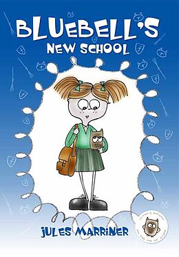 eBook (epub) Bluebell's New School, (Changing schools story for 7+) de Jules Marriner
