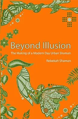 E-Book (epub) Beyond Illusion (The Making of a Modern Day Shaman, #2) von Rebekah Shaman