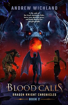 E-Book (epub) Dragon Knigths Chronicles Blood Calls (Dragon Knight Chronicles, #2) von Andrew Wichland