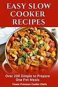 E-Book (epub) Easy Slow Cooker Recipes: Over 200 Simple to Prepare One Pot Meals von Power Pressure Cooker Chefs, Brooke Shonell, Sir Paul Stewart Iii