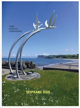 E-Book (epub) Three Fantastic Cosmogonies von Stephane Leus