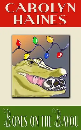 E-Book (epub) Bones on the Bayou (Sarah Booth Delaney Short Mystery) von Carolyn Haines