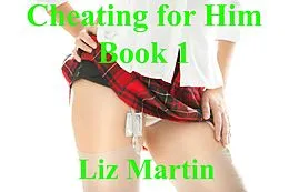 E-Book (epub) Cheating for Him 1 von Liz Martin