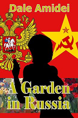 E-Book (epub) A Garden in Russia (Boone's File, #5) von Dale Amidei
