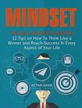 E-Book (epub) Mindset: The Millionaire's Mindset - 12 Tips on How To Think Like a Winner and Reach Success In Every Aspect of Your Life von Ketrin Davis