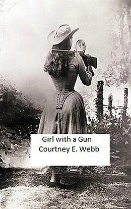 E-Book (epub) Girl with a Gun von Courtney E. Webb