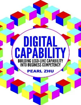 E-Book (epub) Digital Capability: Building Lego Like Capability Into Business Competency von Pearl Zhu