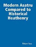 E-Book (epub) Modern Asatru Compared to Historical Heathenry von Robert Sass