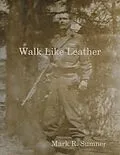 E-Book (epub) Walk Like Leather von Mark R. Sumner