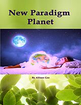 eBook (epub) New Paradigm Planet de Allison Gee