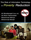 E-Book (epub) The Role of Information Technology in Poverty Reduction von Ali Mosallanejad, Ali Reza Fakharzadeh, Mohammad Nikniya