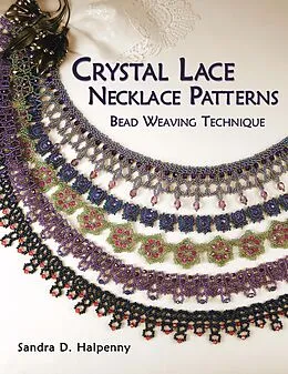 E-Book (epub) Crystal Lace Necklace Patterns: Bead Weaving Technique von Sandra D Halpenny