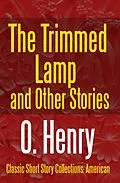 E-Book (epub) Trimmed Lamp and Other Stories von O. Henry