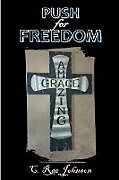 Kartonierter Einband Push for Freedom Amazing Grace von C. Rae Johnson