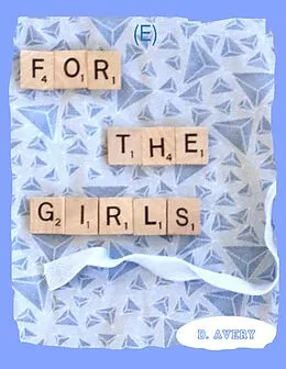 E-Book (epub) For the Girls (E) von D. Avery