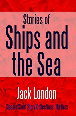 eBook (epub) Stories of Ships and the Sea de Jack London