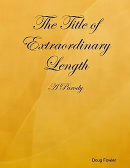 E-Book (epub) The Title of Extraordinary Length - A Parody von Doug Fowler