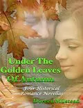 E-Book (epub) Under the Golden Leaves of Autumn: Four Historical Romance Novellas von Doreen Milstead