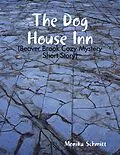 E-Book (epub) The Dog House Inn (Beaver Brook Cozy Mystery Short Story) von Monika Schmitt