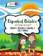 Kartonierter Einband Español Básico para Niños, Libro 1 von Mi Camino Spanish 