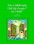 E-Book (epub) The LORD Said, "Tell My People!" So I Will! von Salvatrice M. Her