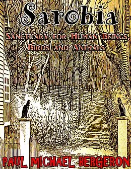 E-Book (epub) Sarobia: Sanctuary for Human Beings, Birds and Animals von Paul Michael Bergeron