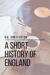 E-Book (epub) A Short History of England von Sheba Blake, G. K. Chesterton