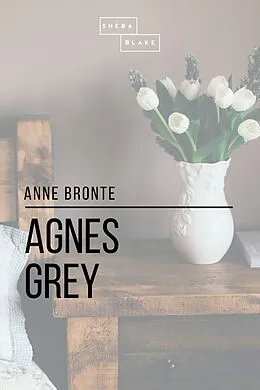 E-Book (epub) Agnes Grey von Sheba Blake, Anne Bronte