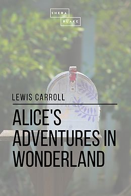 E-Book (epub) Alice's Adventures in Wonderland von Lewis Carroll, Sheba Blake