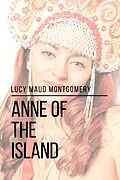 E-Book (epub) Anne of the Island von Lucy Maud Montgomery, Sheba Blake