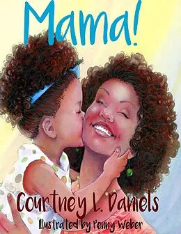 E-Book (epub) Mama! von Courtney L. Daniels, Penny Weber