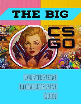 E-Book (epub) The Big Counter Strike Global Offensive Guide von Tarun Agarwal
