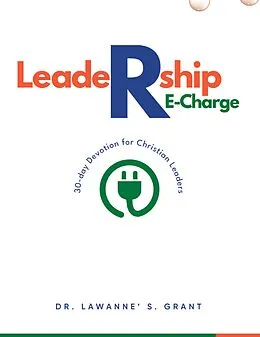 E-Book (epub) LEADERSHIP RE-CHARGE von Lawanne' S. Grant