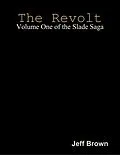 E-Book (epub) The Revolt: Volume One of the Slade Saga von Jeff Brown