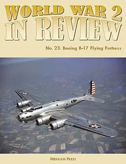 E-Book (epub) World War 2 In Review No. 23: Boeing B-17 Flying Fortress von Merriam Press