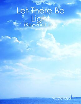 E-Book (epub) Let There Be Light (Keyword: Let) von Vic Davidson