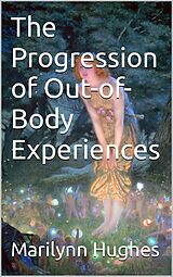 eBook (epub) The Progression of Out-of-Body Experiences de Marilynn Hughes