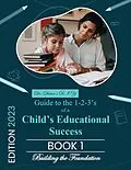 E-Book (epub) Dr. Dixon's D.I.Y. Guide to the 1-2-3's of a Child's Educational Success von Reginald Dixon